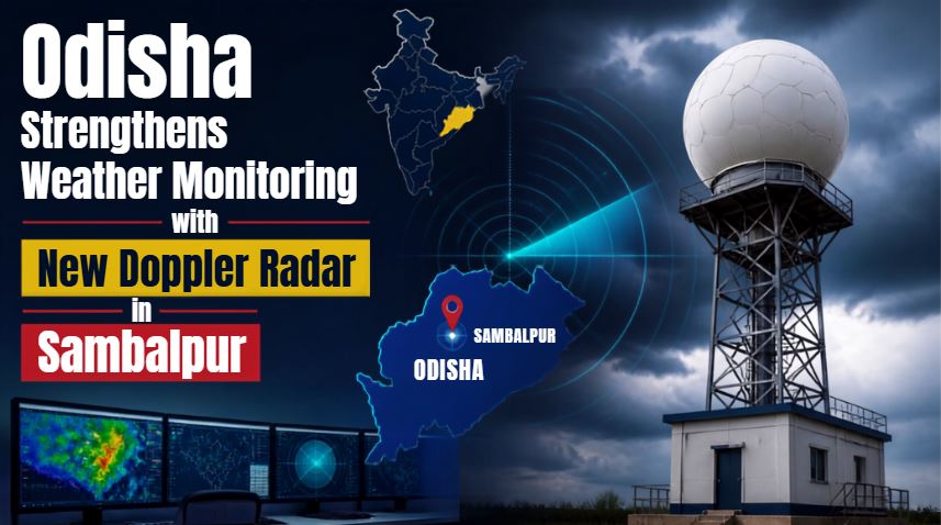Odisha strengthens weather monitoring with new Doppler radar in Sambalpur
